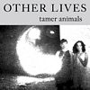 albumhoes van Tamer Animals (Other Lives)